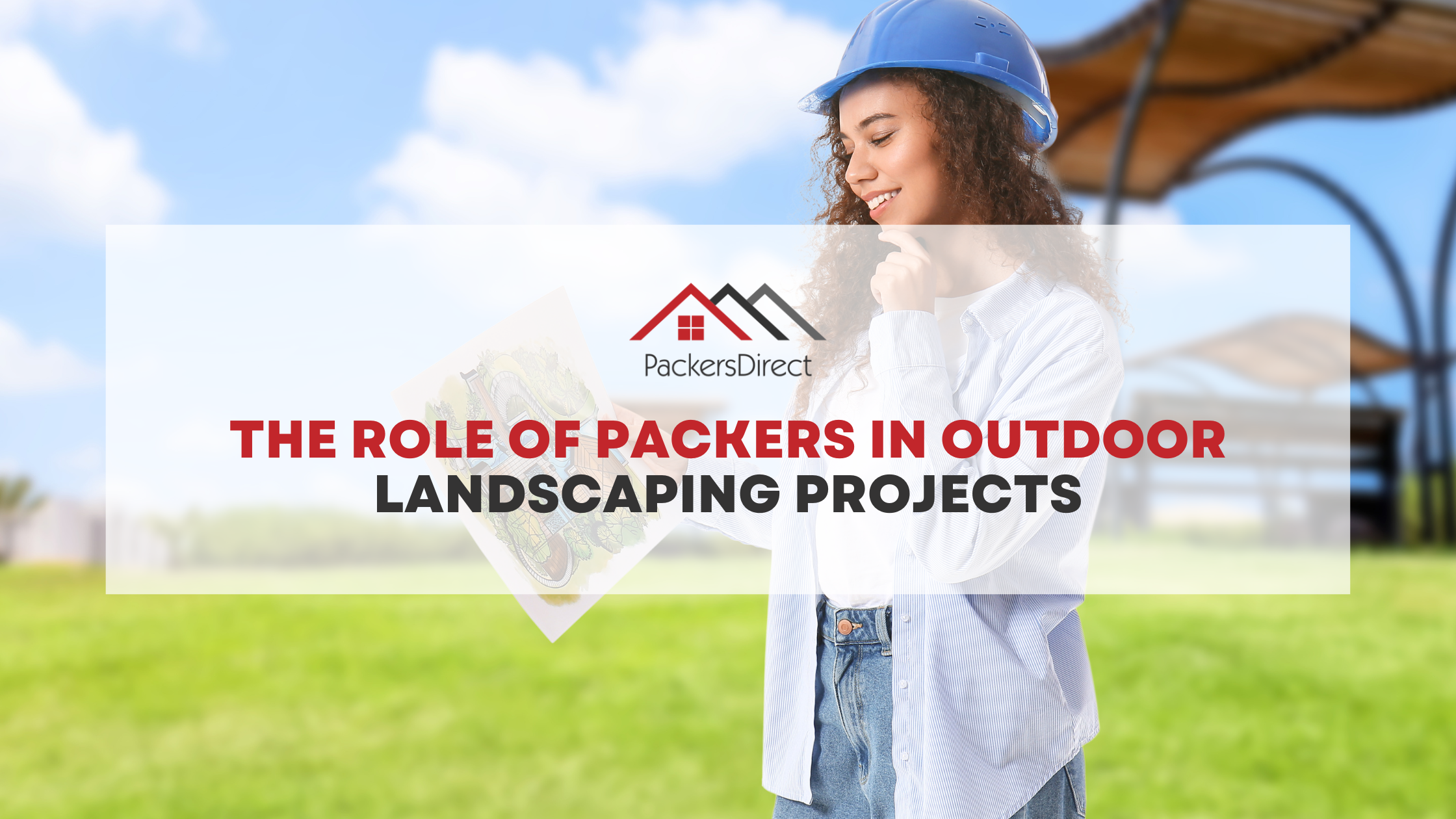 The Role of Packers in Outdoor Landscaping Projects